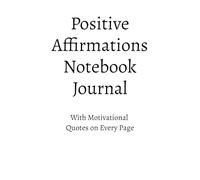Positive Affirmations Daily Notebook Journal 6x9 inch 80 Pages Plain White