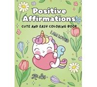 Positive Affirmations for Girls ages 3 and up: Cute and Easy Coloring Book