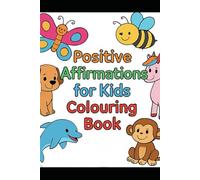 Positive Affirmations for Kids colouring book