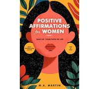 Positive Affirmations for Women - Volume I: Daily Inspirational Quotes for 30 Days