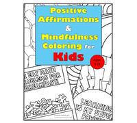 Positive Affirmations & Mindfulness Coloring for Kids: Mindfulness Activities, Calming Scenes, and Confidence Boosting Affirmations for Children | 38 ... Tool for Teaching Mindfulness| 8.5" x 11"