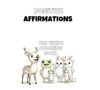 positive affirmations: the coloring white book