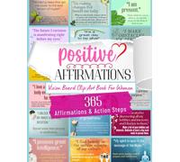 Positive Affirmations Vision Board Clip Art Book For Women: A Collection Of 365 Empowering Clip Art Affirmations With Action Steps To Elevate And Transform Your Life