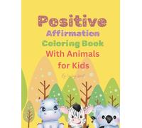 Positive Affirmations with Animals for Kids Coloring Book