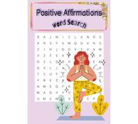 Positive Affirmations Word Search Book: Boost Your Mindset and Unwind: A Relaxing Word Search Journey with Positive Affirmations