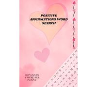 Positive Affirmations Word Search Empowering Puzzles for Self-Love, Strength & Confidence: Find positivity and inner strength with 55 uplifting word ... encouraging words to boost your confidence.