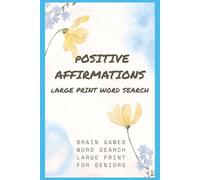 Positive Affirmations Word Search for Seniors: Large Print Word Search to Boost Mood and Brain Health