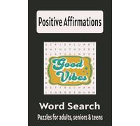 Positive Affirmations Word Search Puzzle Book: Word searches with easy to read print about Positive Affirmations, Daily Affirmations Self-love ... for Vacations, Holidays and Free times.