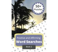 Positive and Affirming Word Search (Book 2) - Over Fifty Puzzles for Adults to Help You Relax and Focus of Words of Positivity and Peace