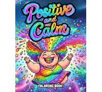 Positive and Calm Coloring Book: Relaxing Phrases for Mental Stillness and Quiet Moments