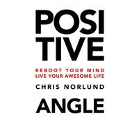 Positive Angle: Change Your View, Unleash Your Potential