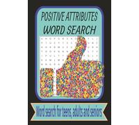 POSITIVE ATTRIBUTES WORD SEARCH: Word Search Puzzle Book: Word Searches with Easy to Read Print about Kindness, Compassion, Caring and More|6x9 ... Gifts for Vacations, Holidays and Free Times