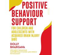 Positive Behaviour Support for Children and Adolescents with Acquired Brain Injury (ABI)