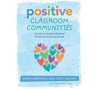 Positive Classroom Communities: Activities to Support Student's Emotional and Social Growth