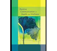 Positive Communication in Health and Wellness