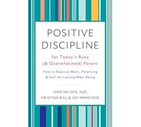 Joy Marchese Kris Positive Discipline for Today's Busy and Overwhelm (Tascabile)