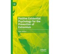 Positive Existential Psychology for the Prevention of Extremism