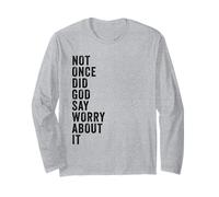 Positive Faith Quote - Not Once Did God Say Worry About It Maglia a Manica
