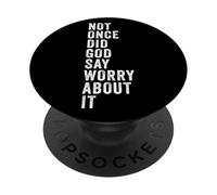 Positive Faith Quote - Not Once Did GOD Say Worry About It PopSockets PopGrip Adesivo
