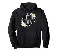 Positive Floral Daisy Flower, Inspirational, Life is Great Felpa con Cappuccio