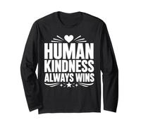 Positive Kindness Inspirational Quote Human Kindness Always Maglia a Manica