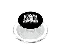 Positive Kindness Inspirational Quote Human Kindness Always PopSockets PopGrip per MagSafe