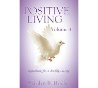 Positive Living Vol. 4