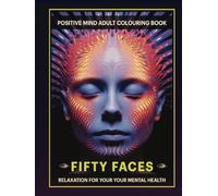 POSITIVE MIND ADULT COLOURING BOOK: RELEASE YOUR MIND