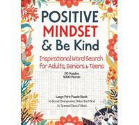 Positive Mindset & Be Kind!: Inspirational Word Search for Adults, Seniors & Teens Large Print Puzzle Book to Boost Brainpower, Relax the Mind & Spread Good Vibes