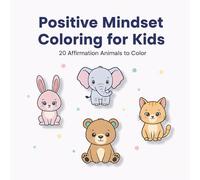 Positive Mindset Coloring for Kids: 20 Affirmation Animals to Color