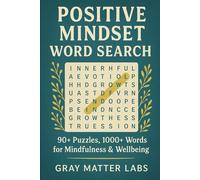 Positive Mindset Word Search (Gray Matter Labs): 90+ Puzzles, 1000+ Words for Mindfulness & Wellbeing