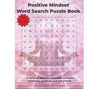 Positive Mindset Word Search Puzzle Book: A calming collection of puzzles to inspire happiness, gratitude and sel-growth | 110 Pages | 55 Puzzles