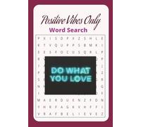 Positive Motivational Word Search Puzzle Book: Word Search with Easy to Read Print about Positive, Vibes, Motivation and More /6x9 inches,110 ... for Vacations,Holidays and Free Times