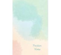 Positive Notes: DIARIO DE GRATITUD y MANIFESTACIÓN Logra tus objetivos, mejora tu vida y encuentra tu felicidad.: Encuentra la manera de focalizar ... potente herramienta parar alcanzar el éxito.