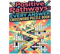 Positive Pathways: Affirmations in Every Answer Crossword Puzzle Book
