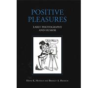 Positive Pleasures: Early Photography and Humor