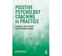 Positive Psychology Coaching in Practice