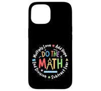 Positive Quote Inspiring Saying Love Hope Fear Do The Math Custodia per iPhone 15