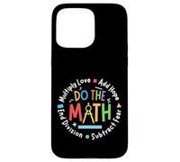 Positive Quote Inspiring Saying Love Hope Fear Do The Math Custodia per iPhone 15 Pro Max