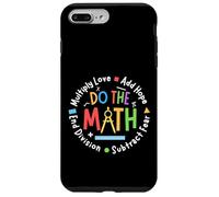 Positive Quote Inspiring Saying Love Hope Fear Do The Math Custodia per iPhone 7 Plus/8 Plus