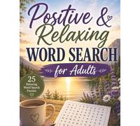 Positive & Relaxing Word Search for Adults | Paperback 51 pages 8x10 size | Calming Puzzles for Stress Relief, Mindfulness, Positivity & Everyday Relaxation