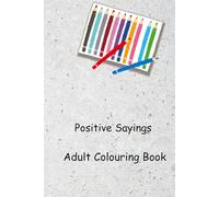 Positive Sayings Colouring in Book Adults