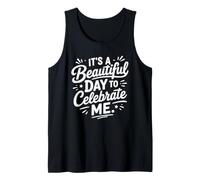Positive Self Love It's A Beautiful Day To Celebrate Me Canotta
