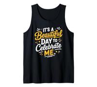 Positive Self Love It's A Beautiful Day To Celebrate Me Canotta