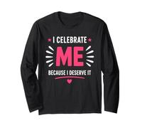Positive Self Love Motivation I Celebrate Me Maglia a Manica