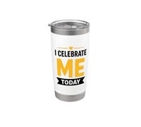 Positive Self Love Motivation I Celebrate Me Today Bicchiere termico in acciaio inox doppia parete