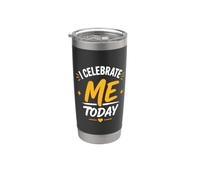 Positive Self Love Motivation I Celebrate Me Today Bicchiere termico in acciaio inox doppia parete