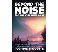 Positive Thoughts Beyond the Noise (Tascabile)
