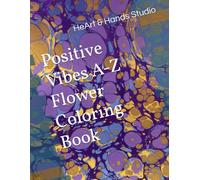 Positive Vibes A-Z Flower Coloring Book