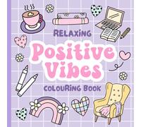 Positive Vibes Colouring Book: Motivational quotes colouring for adults. Bold and easy designs for relaxation.